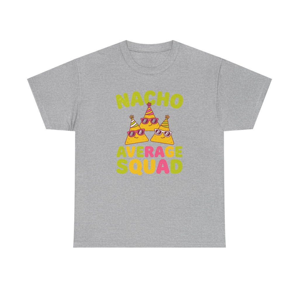 Nacho Average Squad Shirt - Funny Cinco  - Sport Grey