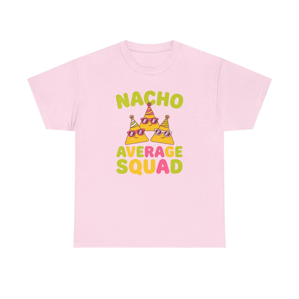 Nacho Average Squad Shirt - Funny Cinco  - Light Pink