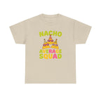 Nacho Average Squad Shirt - Funny Cinco  - Sand
