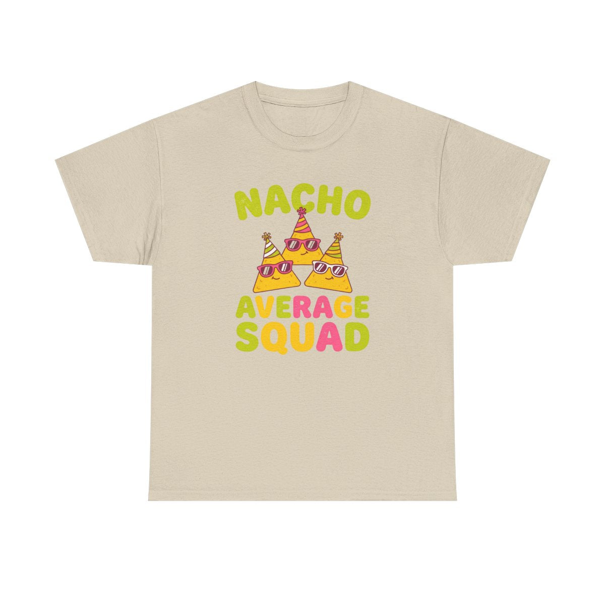 Nacho Average Squad Shirt - Funny Cinco  - Sand