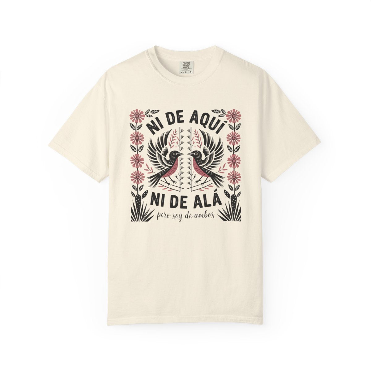 Ni De Aqui Ni De Alla Shirt - Mexican Am - Ivory