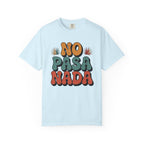 No Pasa Nada T-Shirt - Mexican Slang Tee - Chambray