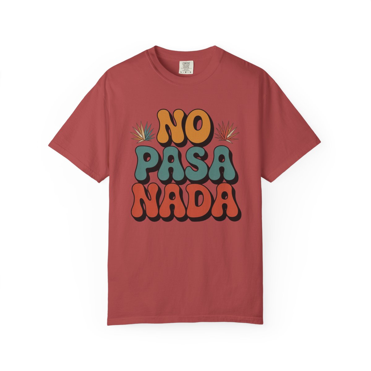 No Pasa Nada T-Shirt - Mexican Slang Tee - Crimson