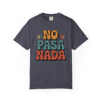 No Pasa Nada T-Shirt - Mexican Slang Tee - Navy