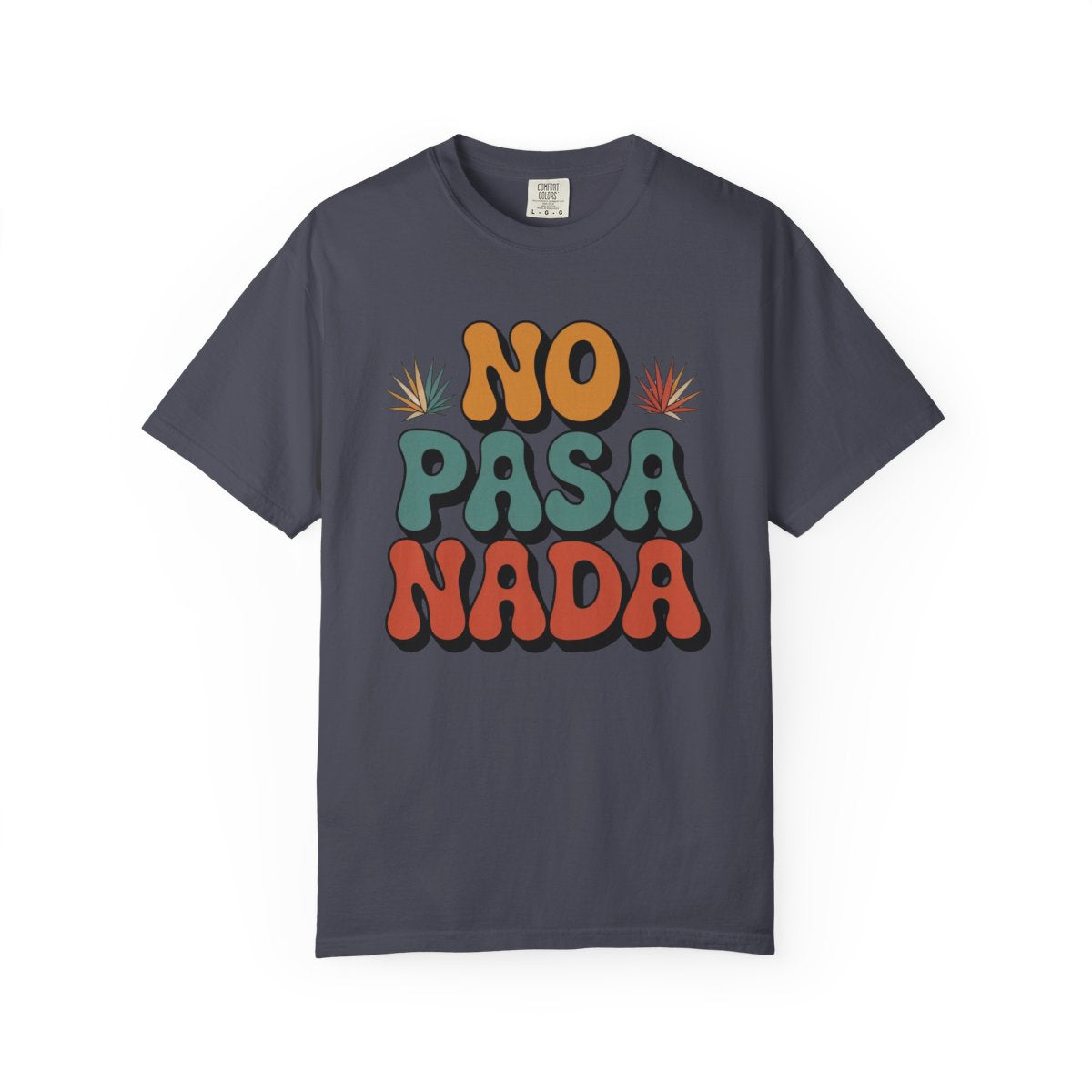 No Pasa Nada T-Shirt - Mexican Slang Tee - Navy