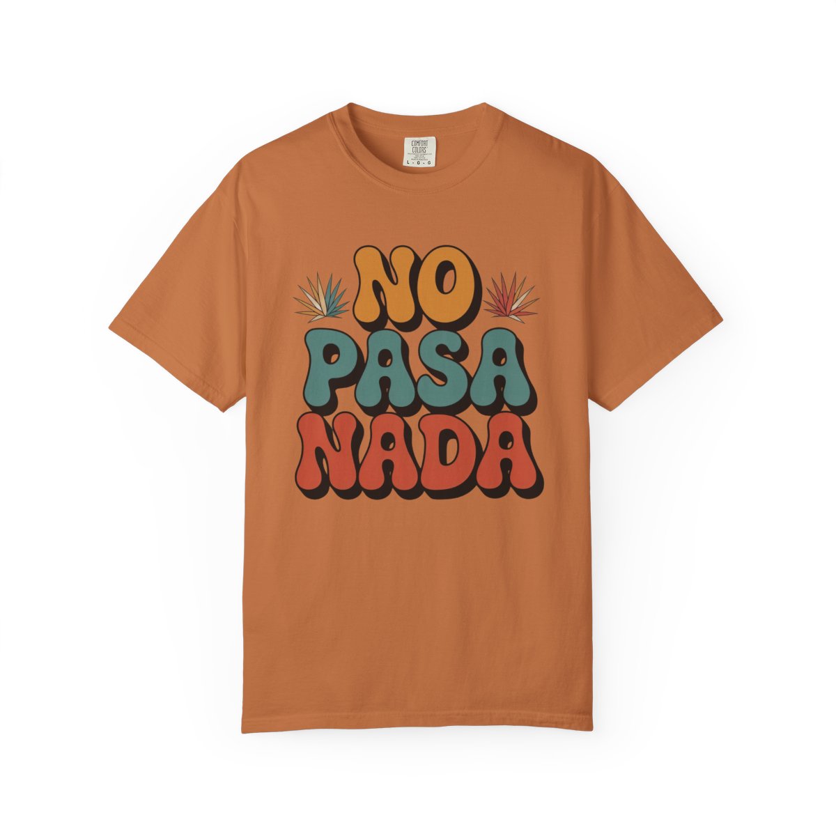 No Pasa Nada T-Shirt - Mexican Slang Tee - Yam