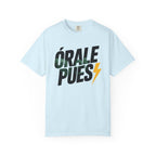 Órale Pues T-Shirt - Mexican Slang Tee - - Chambray