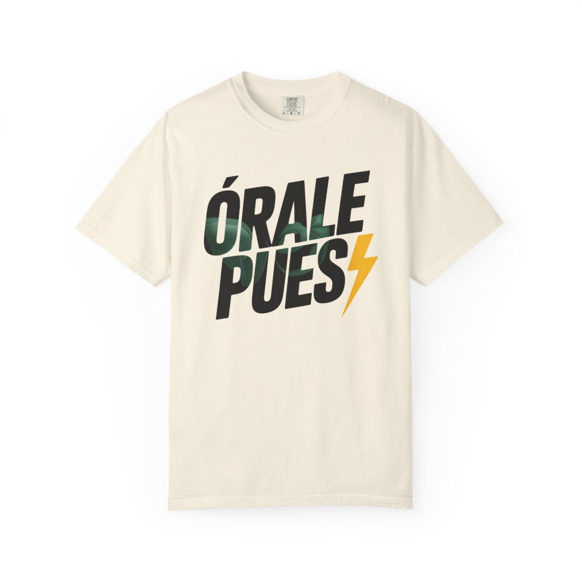 Órale Pues T-Shirt - Mexican Slang Tee - - Ivory