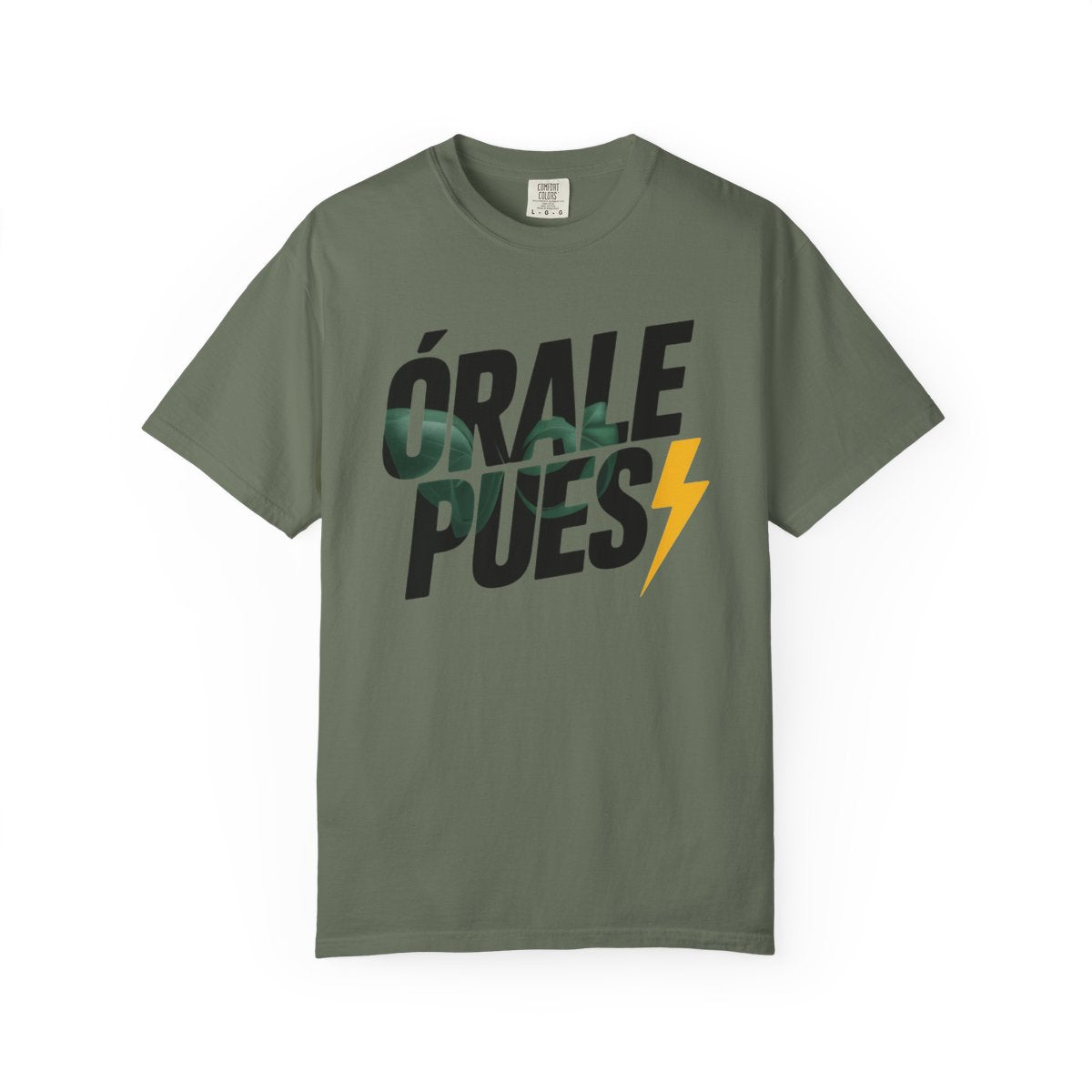 Órale Pues T-Shirt - Mexican Slang Tee - - Moss