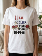 Eat Sleep Ping Pong Repeat Shirt - Table Tennis Lifestyle Player Tee