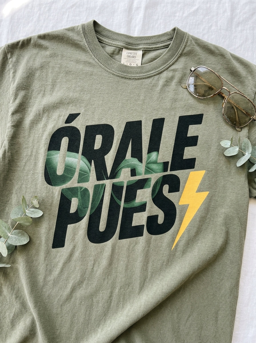 Órale Pues T-Shirt - Mexican Slang Tee - Bold Typography Design