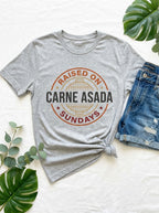 Raised on Carne Asada Sundays Shirt - Mexican Family BBQ Heritage Tee