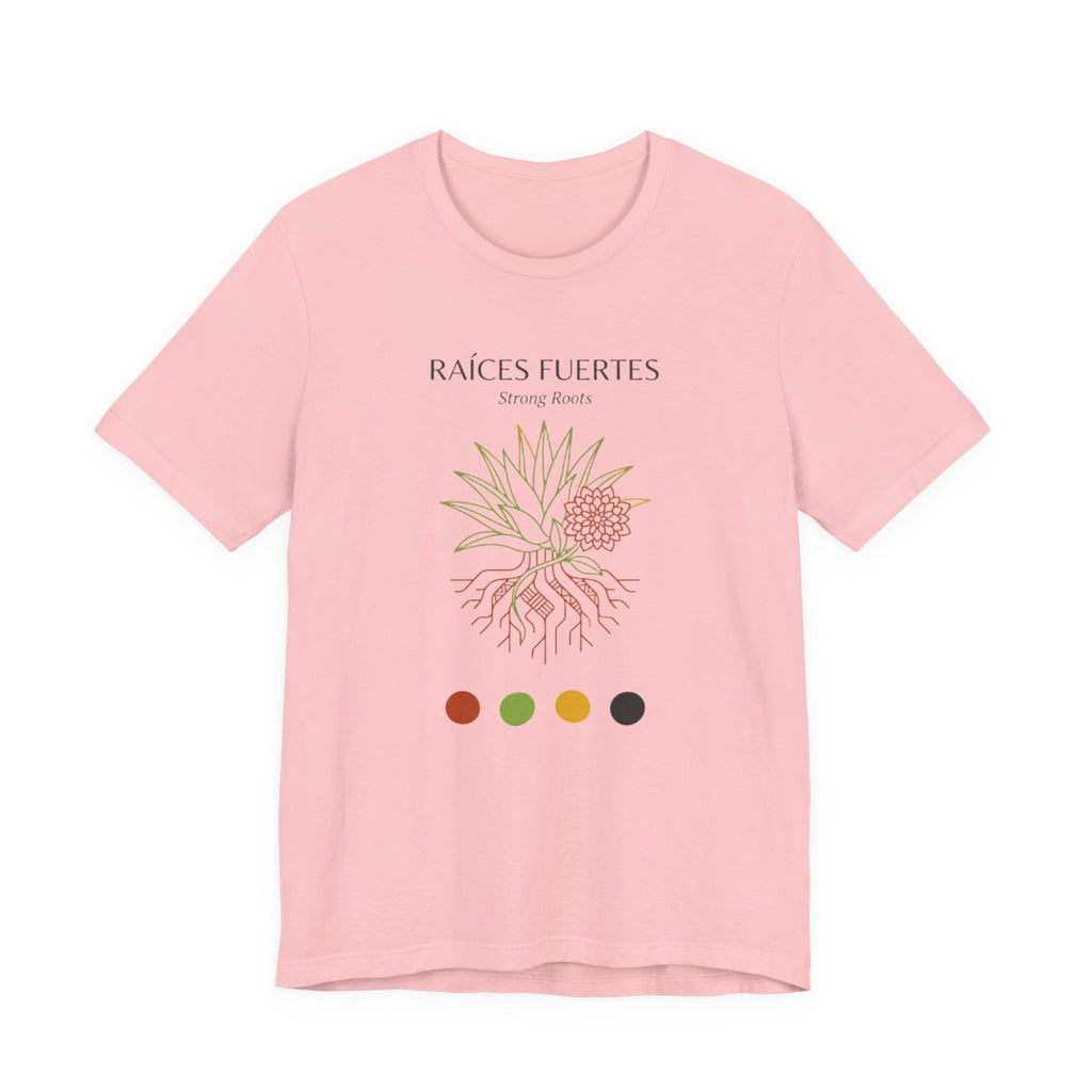 Raíces Fuertes Shirt - Strong Roots Mexi - Pink