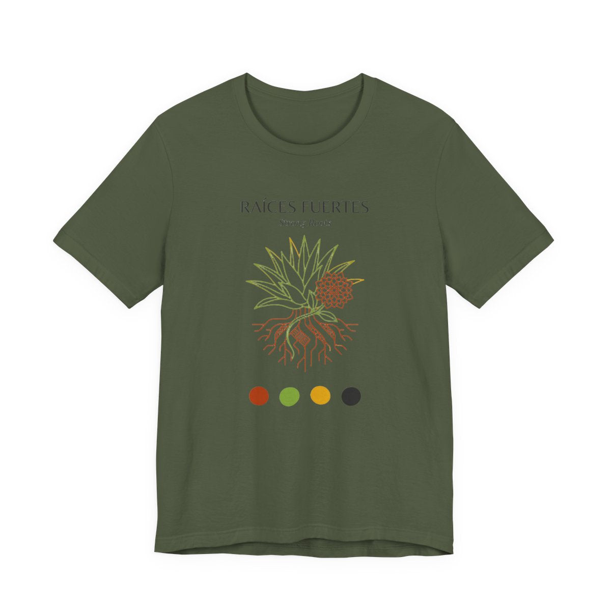 Raíces Fuertes Shirt - Strong Roots Mexi - Military Green