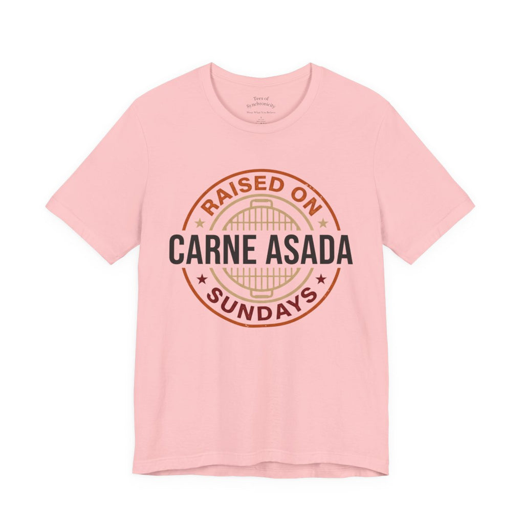Raised on Carne Asada Sundays Shirt - Me - Pink