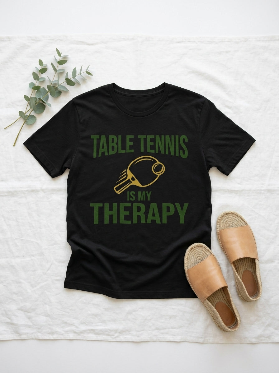 Table Tennis Is My Therapy Shirt - Ping Pong Player Mental Health Tee