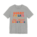 Sorry I'm Late My Mom Made Tacos Shirt - - Athletic Heather