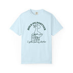Sourdough Starter Funny T-Shirt Hold On  - Chambray