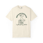 Sourdough Starter Funny T-Shirt Hold On  - Ivory