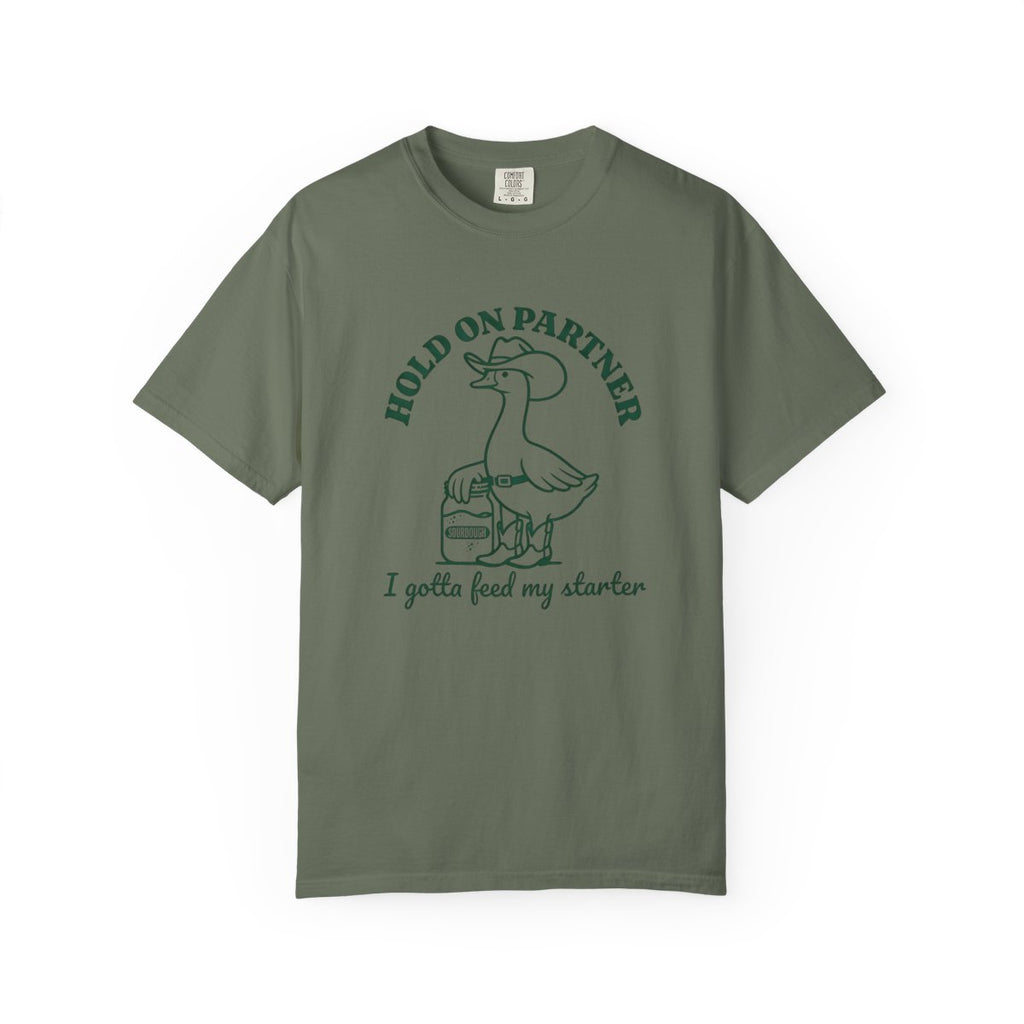 Sourdough Starter Funny T-Shirt Hold On  - Moss