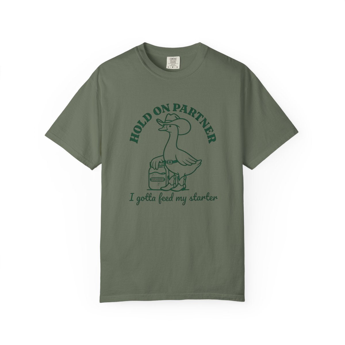 Sourdough Starter Funny T-Shirt Hold On  - Moss