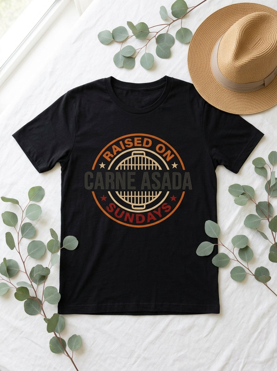 Raised on Carne Asada Sundays Shirt - Mexican Family BBQ Heritage Tee