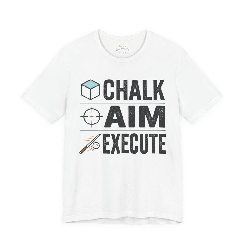 Chalk Aim Execute Billiards Shirt - Pool Player Ritual Graphic Tee