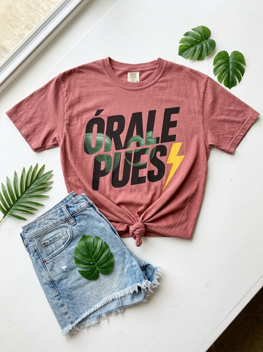 Órale Pues T-Shirt - Mexican Slang Tee - Bold Typography Design