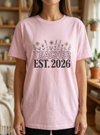 Teacher Est 2026 Shirt, New Teacher Gift, Floral Teacher Tee