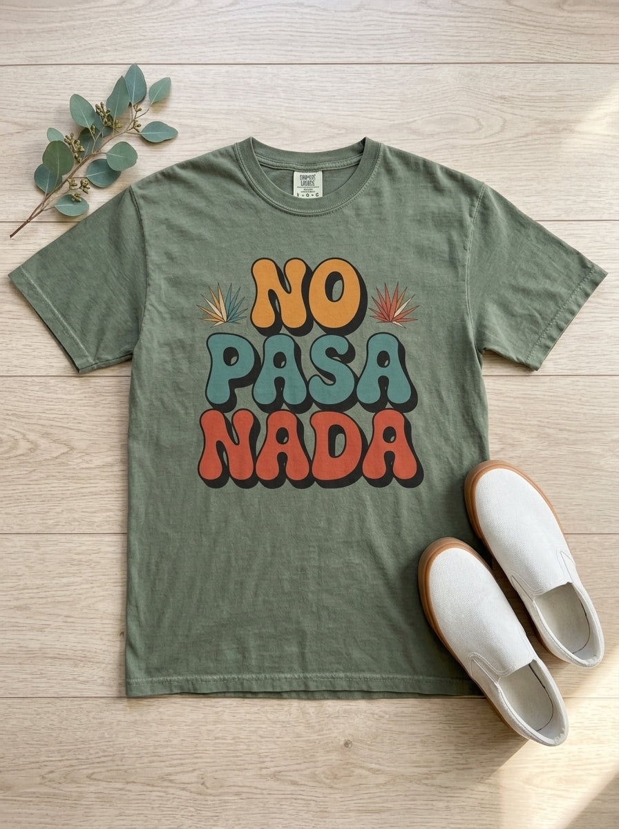 No Pasa Nada T-Shirt - Mexican Slang Tee - Retro Graphic Design