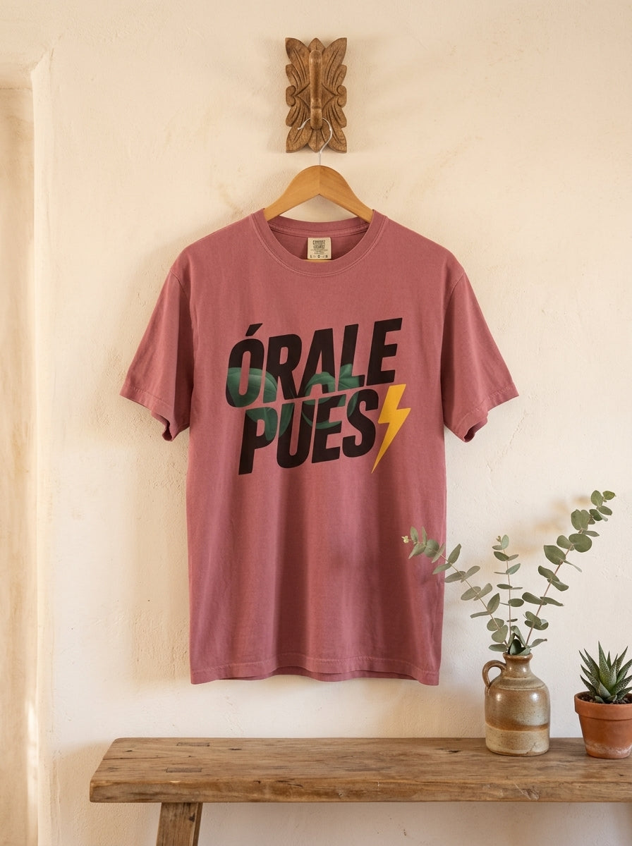 Órale Pues T-Shirt - Mexican Slang Tee - Bold Typography Design