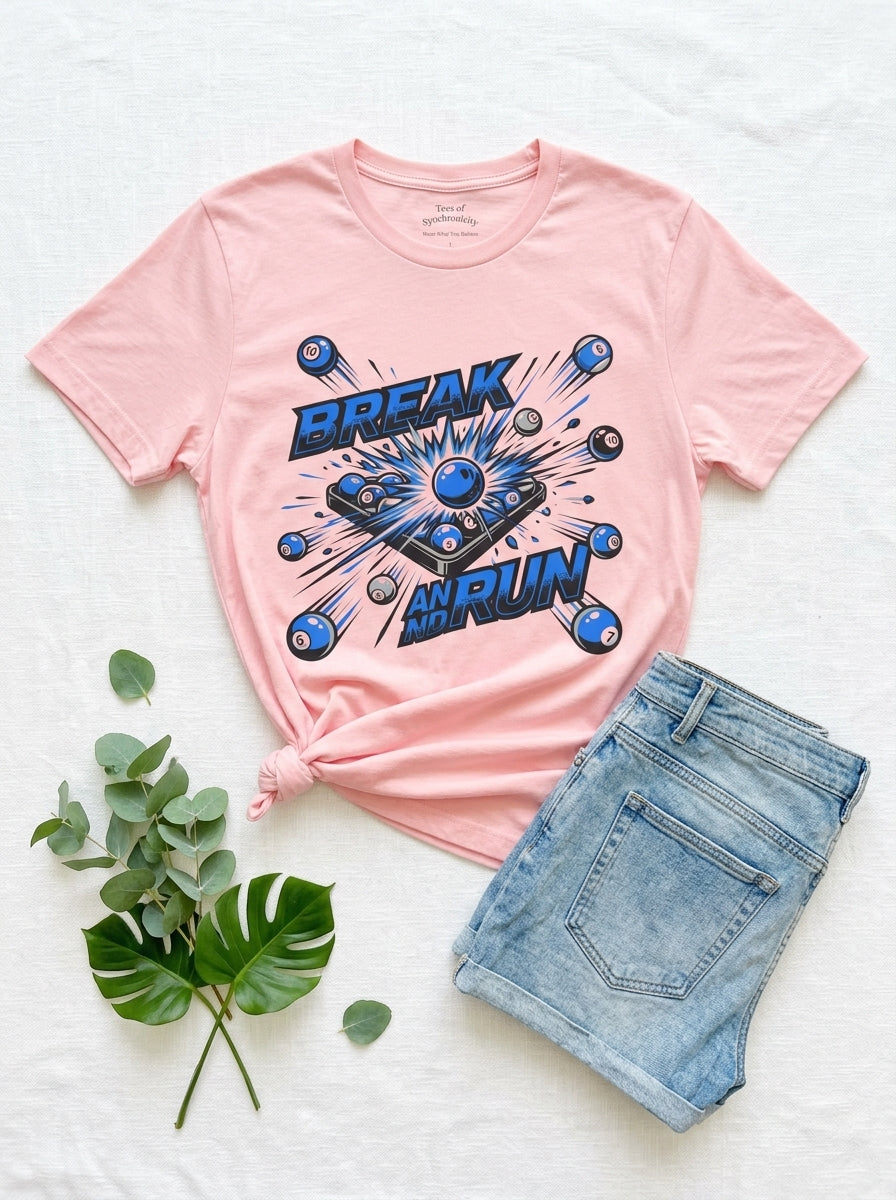 Break and Run Billiards T-Shirt - Pool Player Domination Tee