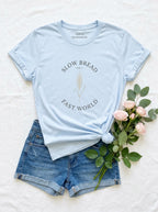 Women's Slow Bread Fast World Shirt - Artisan Sourdough Baker T-Shirt Gift